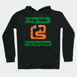 Stay Safe, Use Facetime Hoodie